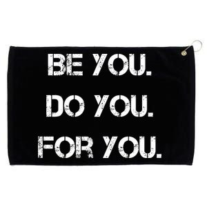 Be You Do You For You Inspirational Sayings Grommeted Golf Towel