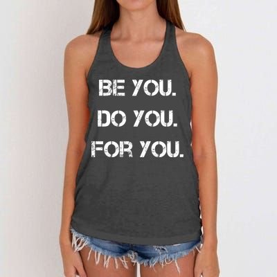 Be You Do You For You Inspirational Sayings Women's Knotted Racerback Tank