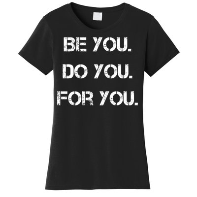 Be You Do You For You Inspirational Sayings Women's T-Shirt