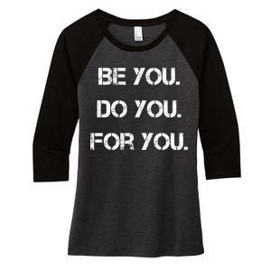 Be You Do You For You Inspirational Sayings Women's Tri-Blend 3/4-Sleeve Raglan Shirt