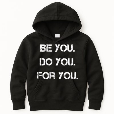Be You Do You For You Inspirational Sayings Kids Hoodie