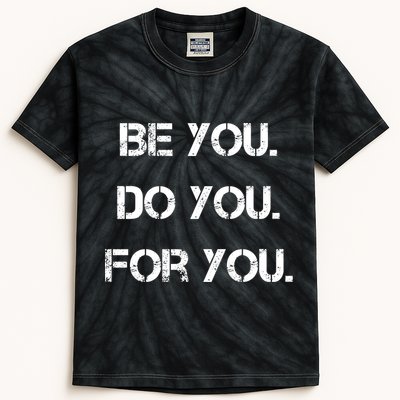 Be You Do You For You Inspirational Sayings Kids Tie-Dye T-Shirt