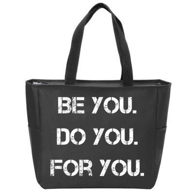 Be You Do You For You Inspirational Sayings Zip Tote Bag
