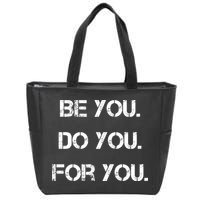 Be You Do You For You Inspirational Sayings Zip Tote Bag