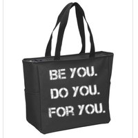 Be You Do You For You Inspirational Sayings Zip Tote Bag