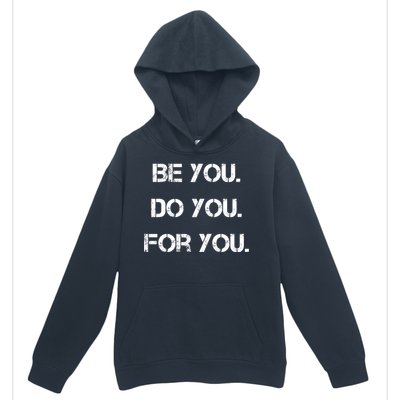 Be You Do You For You Inspirational Sayings Urban Pullover Hoodie