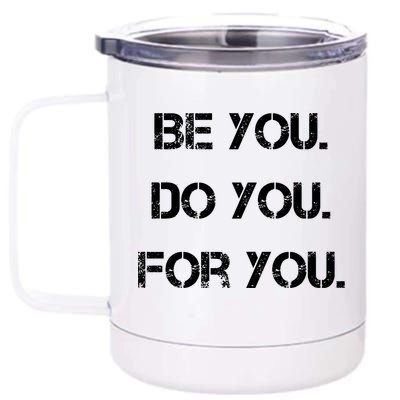 Be You Do You For You Inspirational Sayings 12 oz Stainless Steel Tumbler Cup