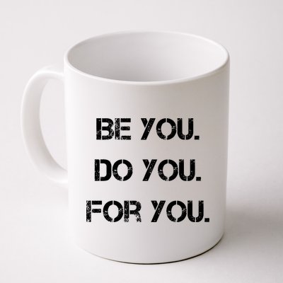 Be You Do You For You Inspirational Sayings Coffee Mug