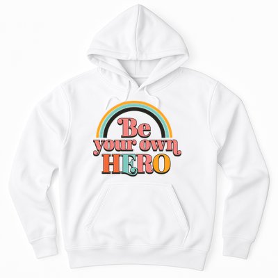 Be Your Own Hero Hoodie