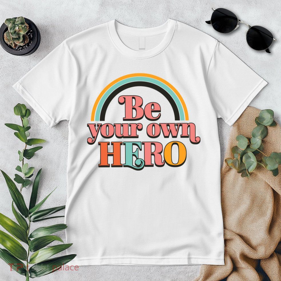Be Your Own Hero Premium T-Shirt