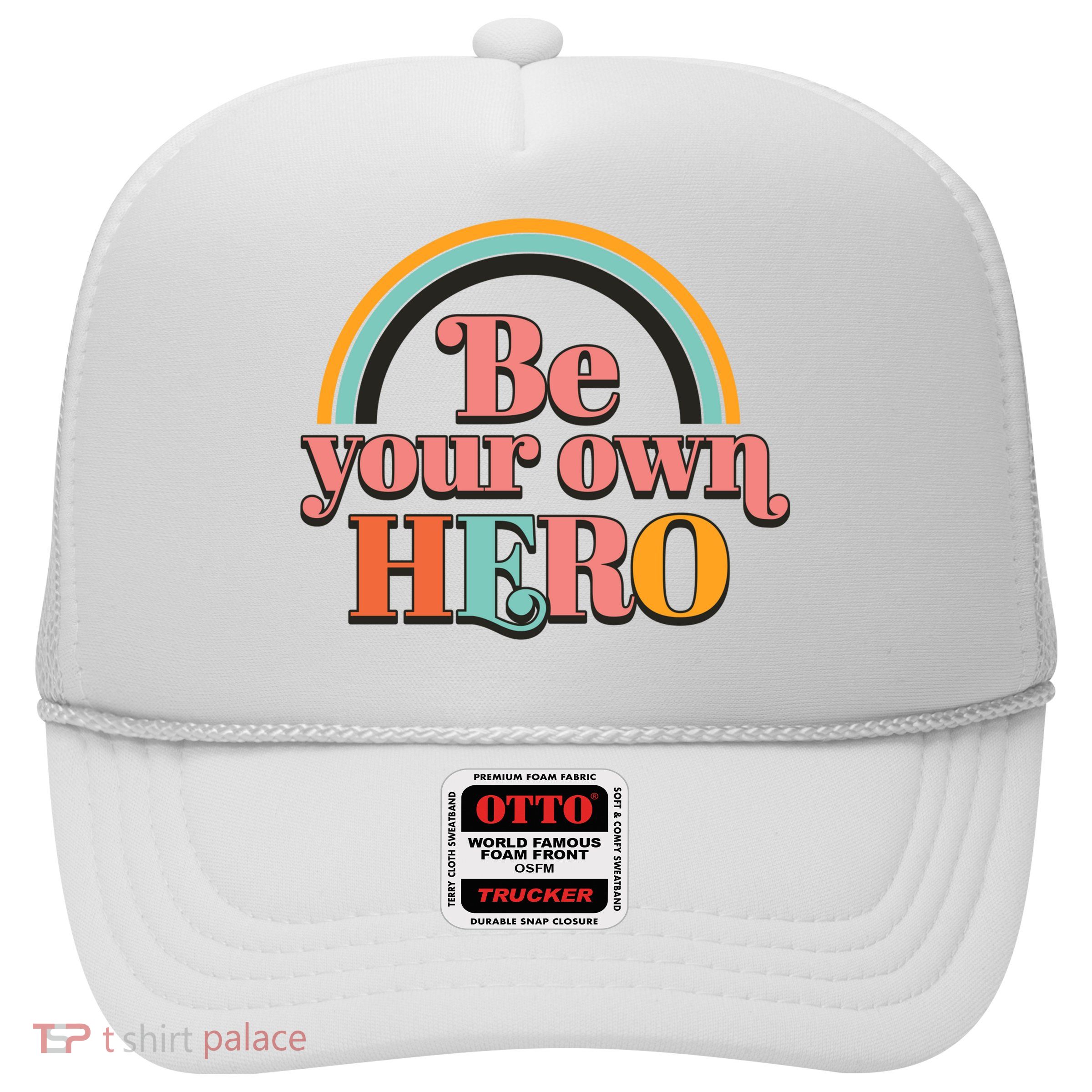 Be Your Own Hero Trucker Hat