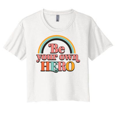 Be Your Own Hero Women's Crop Top Tee