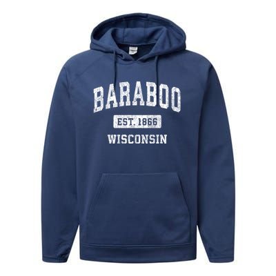 Baraboo Est 1866 Wisconsin Wi Vintage Sports Design Performance Fleece Hoodie