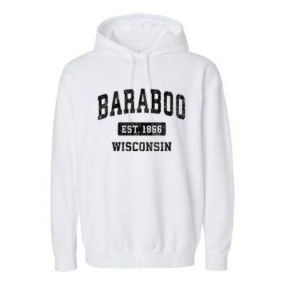 Baraboo Est 1866 Wisconsin Wi Vintage Sports Design Garment-Dyed Fleece Hoodie