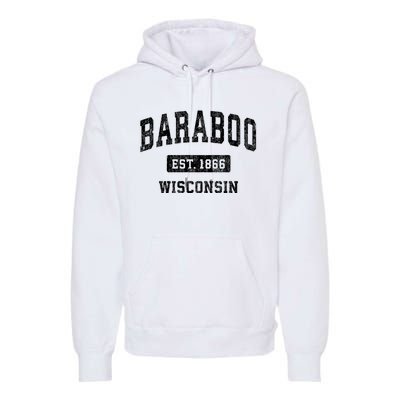 Baraboo Est 1866 Wisconsin Wi Vintage Sports Design Premium Hoodie