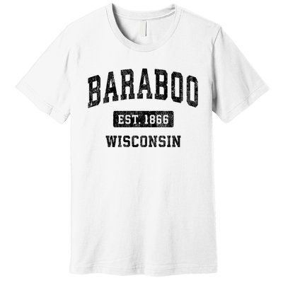 Baraboo Est 1866 Wisconsin Wi Vintage Sports Design Premium T-Shirt