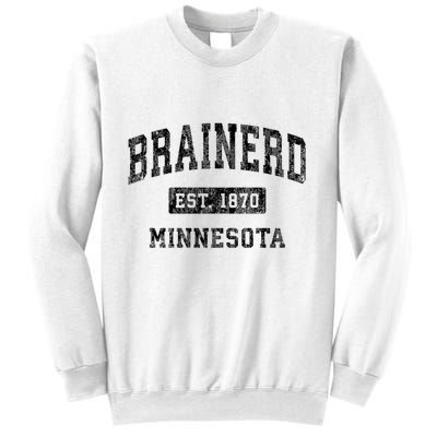 Brainerd Est 1870 Minnesota Mn Vintage Established Sports Design Sweatshirt