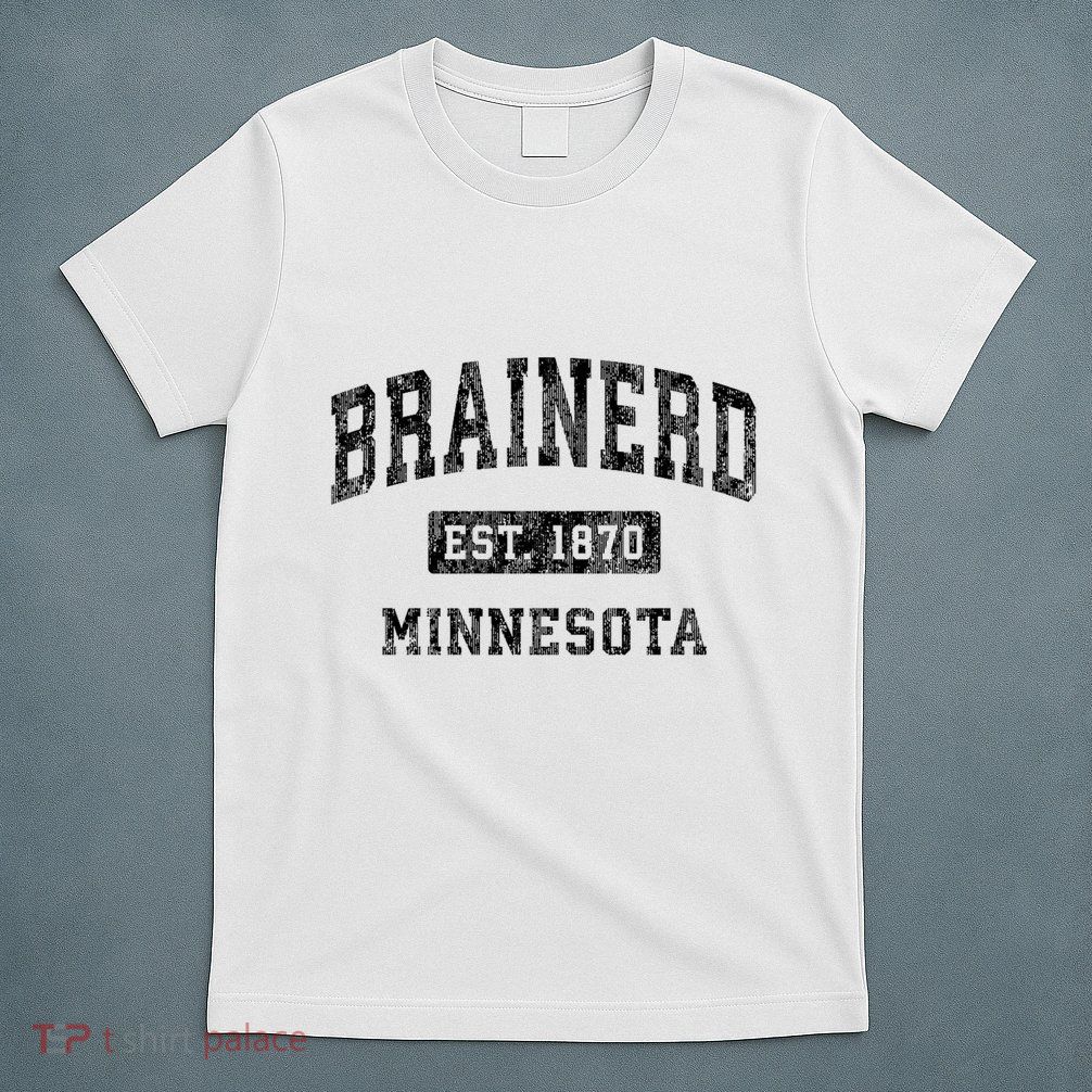Brainerd Est 1870 Minnesota Mn Vintage Established Sports Design T-Shirt