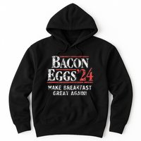 Bacon Eggs 2024 Make Breakfast Great Again! Funny Hoodie
