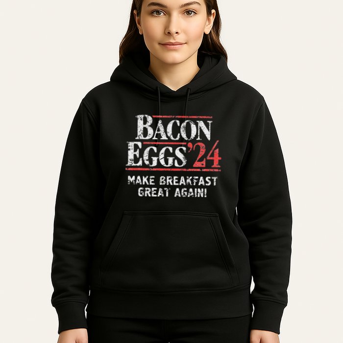 Bacon Eggs 2024 Make Breakfast Great Again! Funny Hoodie