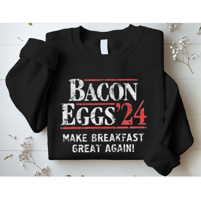 Bacon Eggs 2024 Make Breakfast Great Again! Funny Sweatshirt