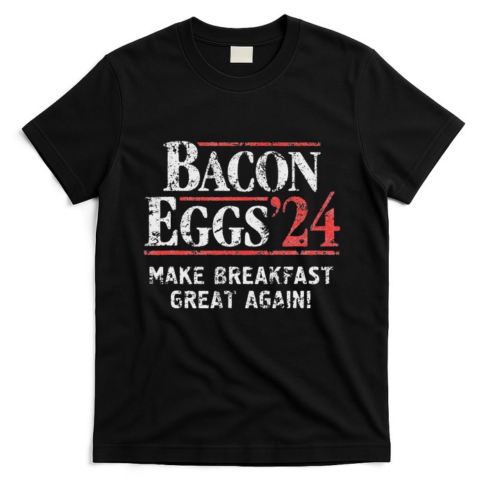 Bacon Eggs 2024 Make Breakfast Great Again! Funny T-Shirt