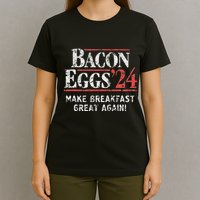 Bacon Eggs 2024 Make Breakfast Great Again! Funny T-Shirt