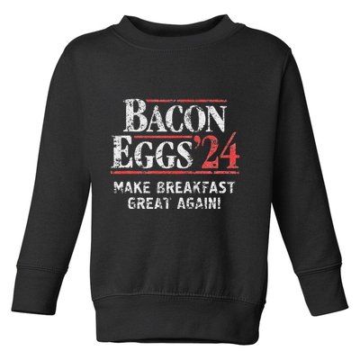 Bacon Eggs 2024 Make Breakfast Great Again! Funny Toddler Sweatshirt
