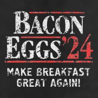 Bacon Eggs 2024 Make Breakfast Great Again! Funny Trucker Hat