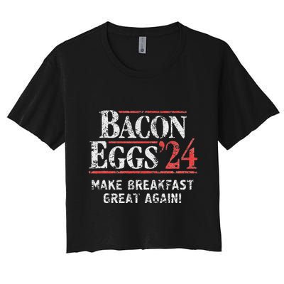 Bacon Eggs 2024 Make Breakfast Great Again! Funny Crop Top