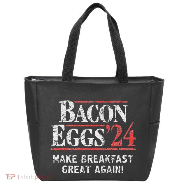 Bacon Eggs 2024 Make Breakfast Great Again! Funny Zip Tote Bag