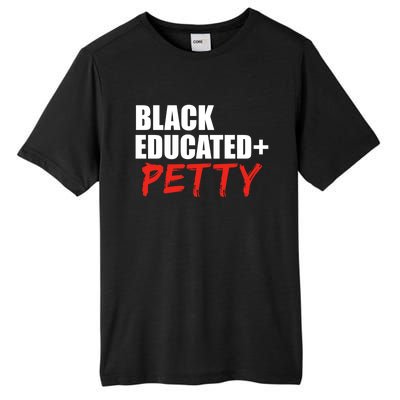 Black Educated And Petty Gift Black Is Beautiful Pride Tall Fusion ChromaSoft Performance T-Shirt