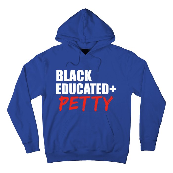 Black Educated And Petty Gift Black Is Beautiful Pride Hoodie