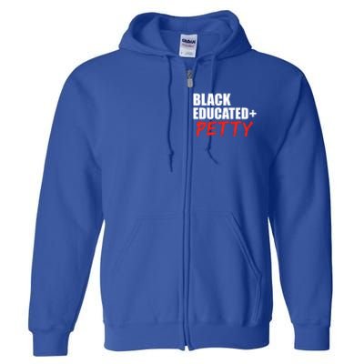 Black Educated And Petty Gift Black Is Beautiful Pride Full Zip Hoodie