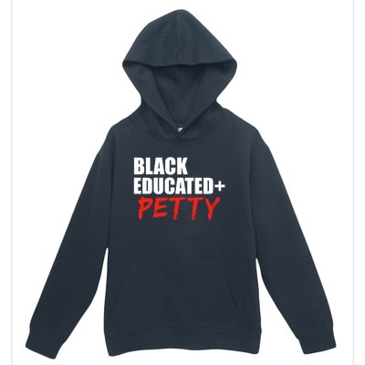 Black Educated And Petty Gift Black Is Beautiful Pride Urban Pullover Hoodie