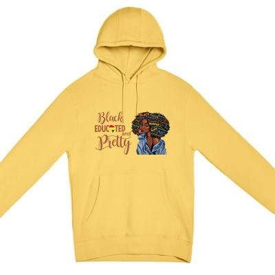 Black Educated And Pretty Gift Premium Pullover Hoodie