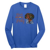 Black Educated And Pretty Gift Long Sleeve Shirt