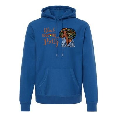 Black Educated And Pretty Gift Premium Hoodie