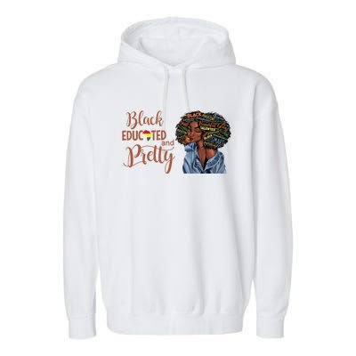 Black Educated And Pretty Gift Garment-Dyed Fleece Hoodie