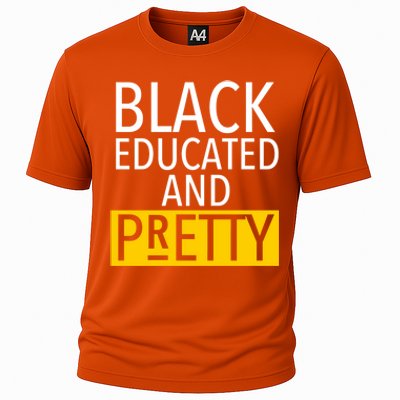 Black Educated And Pretty Gift For Pretty Or Petty Bae Gift Cooling Performance Crew T-Shirt