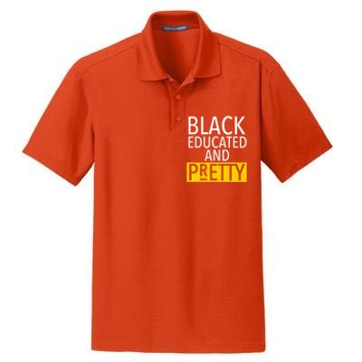 Black Educated And Pretty Gift For Pretty Or Petty Bae Gift Dry Zone Grid Polo