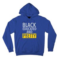 Black Educated And Pretty Gift For Pretty Or Petty Bae Gift Hoodie