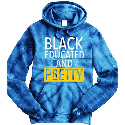 Black Educated And Pretty Gift For Pretty Or Petty Bae Gift Tie Dye Hoodie