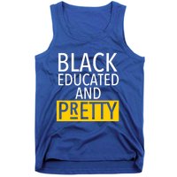 Black Educated And Pretty Gift For Pretty Or Petty Bae Gift Tank Top