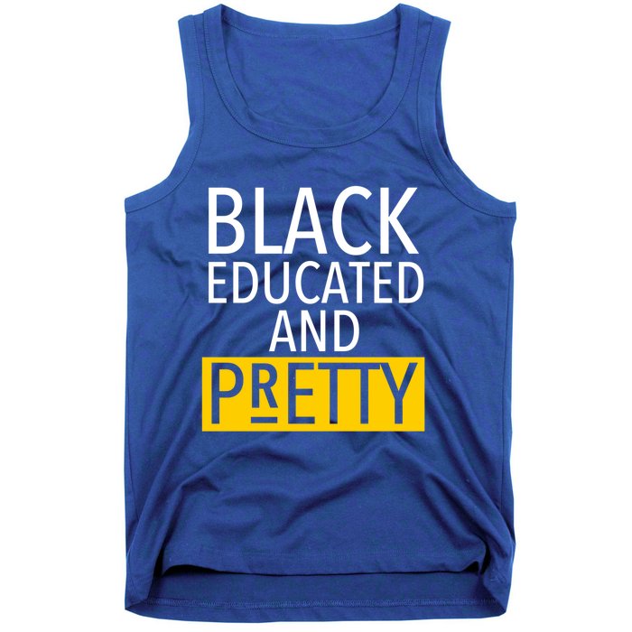 Black Educated And Pretty Gift For Pretty Or Petty Bae Gift Tank Top