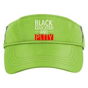 Black Educated And Petty Great Gift For Black Proud Melanin Pop Adult Drive Performance Visor