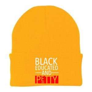 Black Educated And Petty Great Gift For Black Proud Melanin Pop Knit Cap Winter Beanie