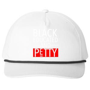 Black Educated And Petty Great Gift For Black Proud Melanin Pop Snapback Five-Panel Rope Hat