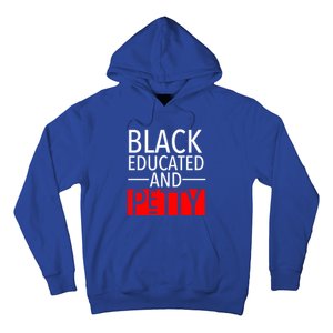 Black Educated And Petty Great Gift For Black Proud Melanin Pop Hoodie