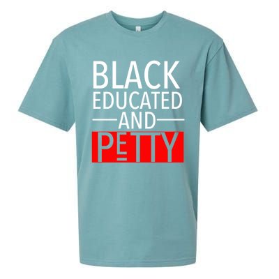 Black Educated And Petty Great Gift For Black Proud Melanin Pop Sueded Cloud Jersey T-Shirt